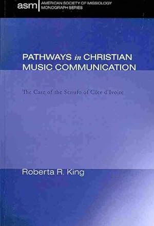 Bild des Verkufers fr Pathways in Christian Music Communication : The Case of the Senufo of Cote D'ivoire zum Verkauf von GreatBookPrices