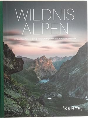 Seller image for Wildnis Alpen : einzigartige Nationalparks, Naturschutzgebiete und Biosphrenreservate. Texte: Martin Rasper, Dr. Gotlind Blechschmidt, Katinka Holupirek for sale by Herr Klaus Dieter Boettcher