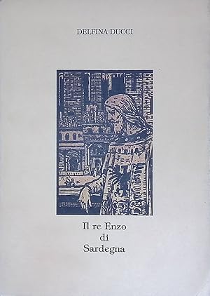 Image du vendeur pour Il Re Enzo di Sardegna mis en vente par FolignoLibri