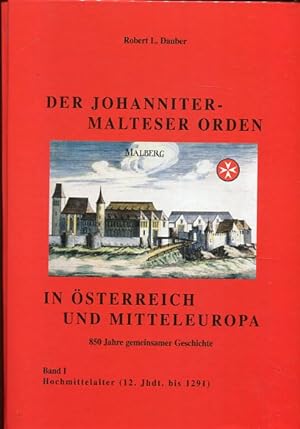 Seller image for Der Johanniter-Malteser Orden in sterreich und Mitteleuropa - Band 1. Hochmittelalter 12. Jhdt. bis 1291 ). for sale by Antiquariat Berghammer