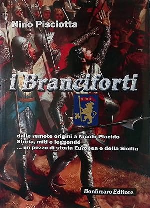 Immagine del venditore per I Branciforti. Dalle remote origini a Nicol Placido. Storia, miti e leggende. Un pezzo di storia europea e della Sicilia venduto da FolignoLibri