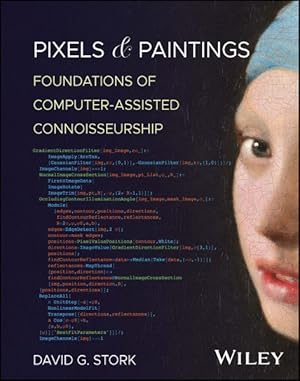 Image du vendeur pour Pixels & Paintings : Foundations of Computer-assisted Connoisseurship mis en vente par GreatBookPrices