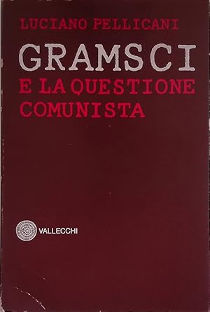 Imagen del vendedor de Gramsci e la questione comunista a la venta por FolignoLibri