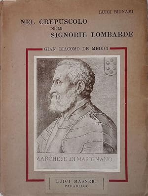 Imagen del vendedor de Nel crepuscolo delle Signorie lombarde. Gian Giacomo de Medici 1495-1555 a la venta por FolignoLibri