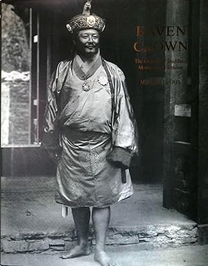 Seller image for The Raven Crown. The Origins of Buddhist Monarchy in Bhutan for sale by FolignoLibri