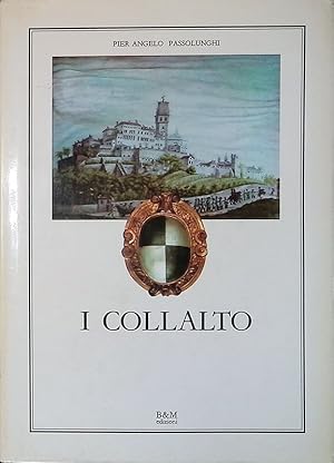 Seller image for I Collalto. Linee, documenti, genealogie per una storia del casato for sale by FolignoLibri