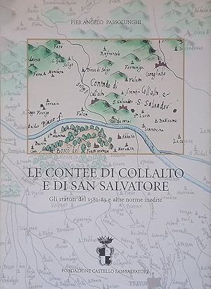 Seller image for Le contee di Collalto e di San Salvatore. Gli statuti del 1581-83 e altre norme inedite for sale by FolignoLibri