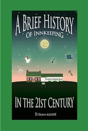 Imagen del vendedor de A Brief History of Innkeeping in the 21st Century a la venta por GreatBookPrices