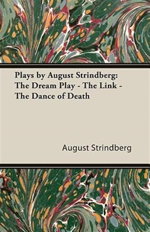 Seller image for Plays by August Strindberg : The Dream Play; the Link; the Dance of Death for sale by GreatBookPrices