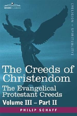Seller image for Creeds Of Christendom : The Evangelical Protestant Creeds for sale by GreatBookPrices