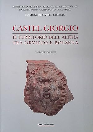 Bild des Verkufers fr Castel Giorgio. Il territorio dell'Alfina tra Orvieto e Bolsena zum Verkauf von FolignoLibri
