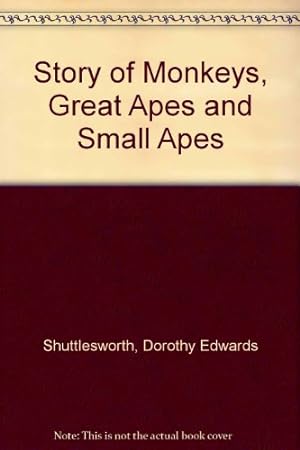 Seller image for Story of Monkeys, Great Apes and Small Apes for sale by WeBuyBooks