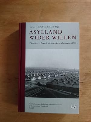 Image du vendeur pour Asylland wider Willen - Flchtlinge in sterreich im europischen Kontext seit 1914 mis en vente par Antiquariat Birgit Gerl