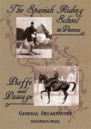 Imagen del vendedor de Spanish Riding School' and 'Piaffe and Passage' by Decarpentry a la venta por GreatBookPrices