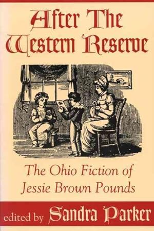 Seller image for After the Western Reserve : The Ohio Fiction of Jessie Brown Pounds for sale by GreatBookPrices