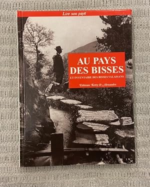 Seller image for Au pays des bisses et inventaire des bisses valaisans for sale by Genossenschaft Poete-Nscht