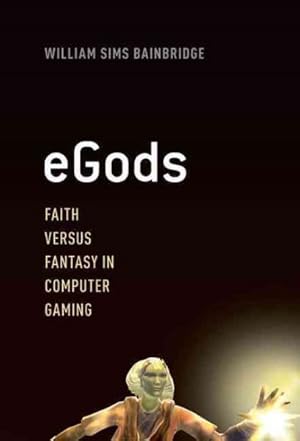 Imagen del vendedor de eGods : Faith Versus Fantasy in Computer Gaming a la venta por GreatBookPrices