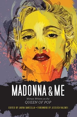Bild des Verkufers fr Madonna & Me : Women Writers on the Queen of Pop zum Verkauf von GreatBookPrices