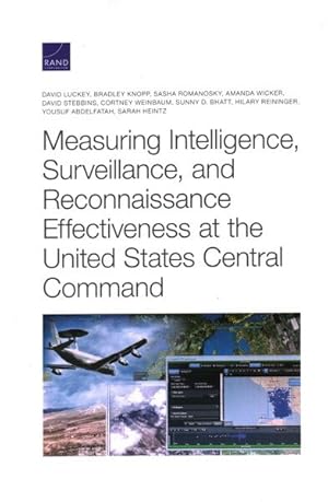 Bild des Verkufers fr Measuring Intelligence, Surveillance, and Reconnaissance Effectiveness at the United States Central Command zum Verkauf von GreatBookPrices