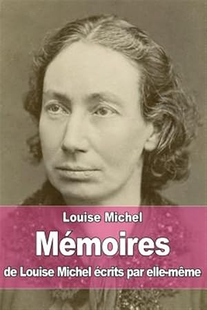 Image du vendeur pour Mmoires De Louise Michel crits Par Elle-mme -Language: french mis en vente par GreatBookPrices