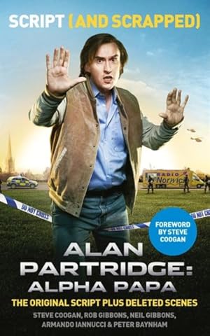 Imagen del vendedor de Alan Partridge: Alpha Papa: Script (And Scrapped) a la venta por GreatBookPrices