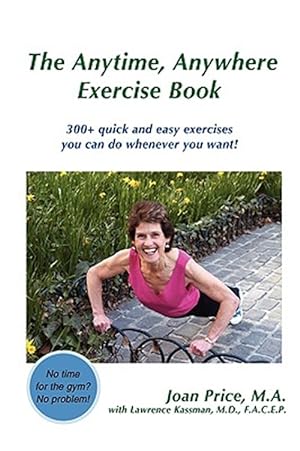 Seller image for Anytime, Anywhere Exercise Book : 300+ Quick and Easy Exercises You Can Do Whenever You Want! for sale by GreatBookPrices