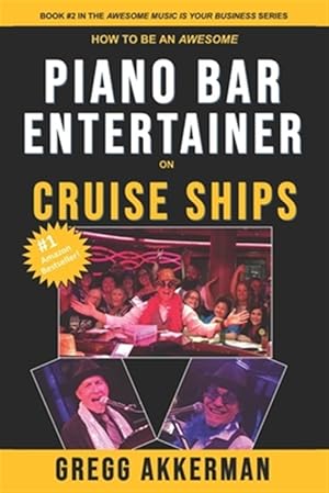 Image du vendeur pour How to Be an Awesome Piano Bar Entertainer on Cruise Ships mis en vente par GreatBookPrices