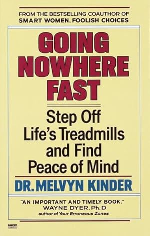 Seller image for Going Nowhere Fast : Step Off Life's Treadmills and Find Peace of Mind for sale by GreatBookPrices