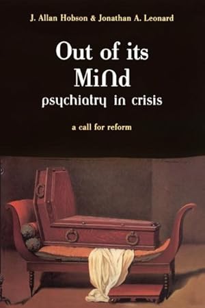 Immagine del venditore per Out of Its Mind : Psychiatry in Crisis, a Call for Reform venduto da GreatBookPrices