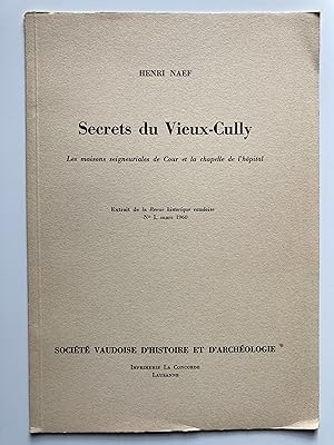 Secrets du Vieux-Cully. Les maison seigneuriales de Cour et la chapelle de l'hôpital.