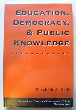 Bild des Verkufers fr Education, Democracy, And Public Knowledge (INTERVENTIONS--THEORY AND CONTEMPORARY POLITICS) zum Verkauf von WeBuyBooks