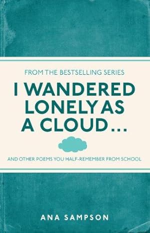 Image du vendeur pour I Wandered Lonely as a Cloud.: and other poems you half-remember from school (I Used to Know That .) mis en vente par WeBuyBooks