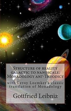 Seller image for Structure of Reality Galactic to Nanoscale : Monadology and Theodicy for sale by GreatBookPrices