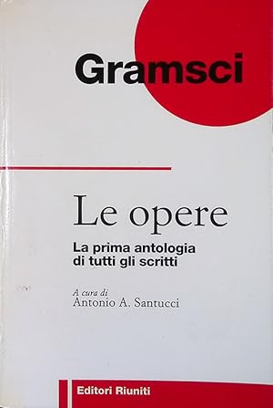 Seller image for Le opere. La prima antologia di tutti gli scritti for sale by FolignoLibri