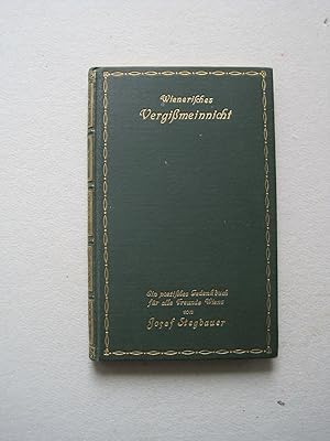 Wienerisches Vergißmeinnicht. Ein poetisches Gedenkbuch für alle Freunde Wiens.