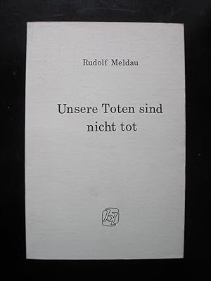 Bild des Verkufers fr Unsere Toten sind nicht tot. zum Verkauf von Antiquariat Schleifer