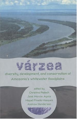 Bild des Verkufers fr Varzea: Diversity, Development, and Conservation of Amazonia's Whitewater Floodplains (Advances in Economic Botany) zum Verkauf von WeBuyBooks