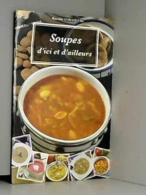 Image du vendeur pour Soupes d'ici et d'ailleurs mis en vente par Dmons et Merveilles
