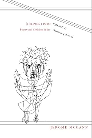 Bild des Verkufers fr The Point Is to Change It: Poetry and Criticism in the Continuing Present (Modern Contemporary Poetics) zum Verkauf von WeBuyBooks