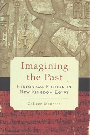 Imagen del vendedor de Imagining the Past : Historical Fiction in New Kingdom Egypt a la venta por GreatBookPrices