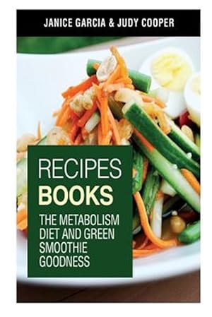 Seller image for Recipes Books: The Metabolism Diet and Green Smoothie Goodness for sale by GreatBookPrices