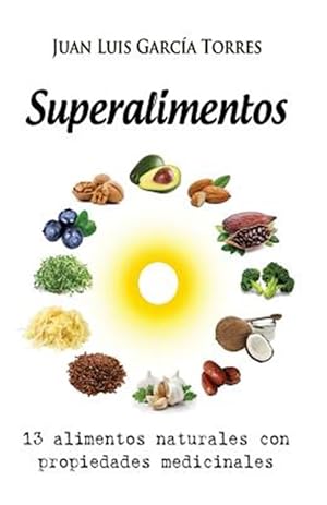 Imagen del vendedor de Superalimentos : 13 alimentos naturales con propiedades medicinales -Language: spanish a la venta por GreatBookPrices