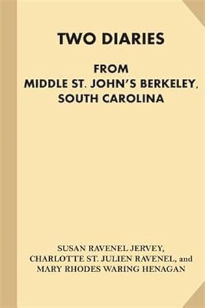 Bild des Verkufers fr Two Diaries from Middle St. John's Berkeley, South Carolina zum Verkauf von GreatBookPrices
