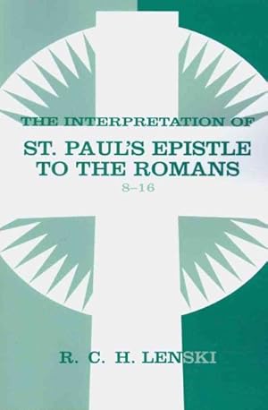 Immagine del venditore per Interpretation of St Paul's Epistle to the Romans, 8-16 venduto da GreatBookPrices