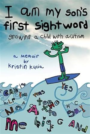 Imagen del vendedor de I Am My Son's First Sightword: Growing a Child with Autism a la venta por GreatBookPrices