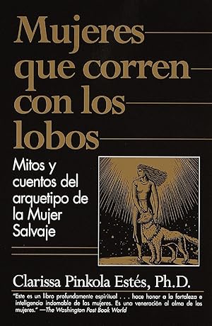 Bild des Verkufers fr Mujeres Que Corren Con Los Lobos: Mitos Y Cuentos Del Arquetipo De La Mujer Salvaje (Spanish Edition) zum Verkauf von Von Kickblanc