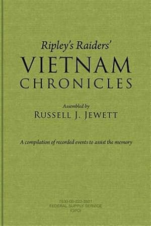 Image du vendeur pour Ripley?s Raiders Vietnam Chronicles : A Compilation of Recorded Events to Assist the Memory mis en vente par GreatBookPrices