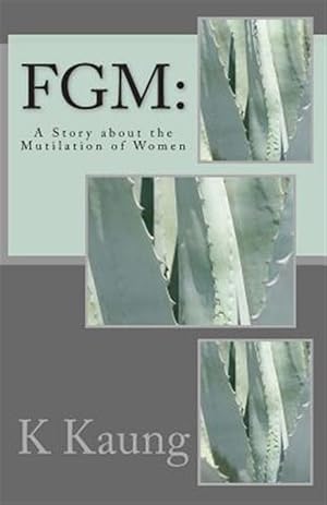 Seller image for Fgm : A Story About the Mutilation of Women for sale by GreatBookPrices