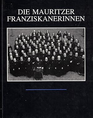 Bild des Verkufers fr Die Mauritzer Franziskanerinnen. Begleitband zur Ausstellung Heimathaus Mnsterland in Telgte (Schriftenreihe zur religisen Kultur Band 2) zum Verkauf von Paderbuch e.Kfm. Inh. Ralf R. Eichmann