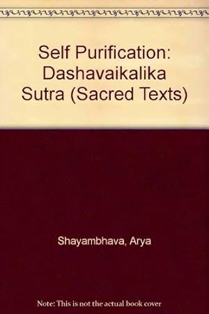 Seller image for Self Purification: Dashavaikalika Sutra (Sacred Texts) for sale by WeBuyBooks